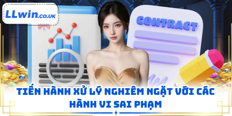 Tiến hành xử lý nghiêm ngặt với các hành vi sai phạm